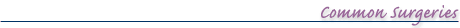 Heading: Common Surgeries